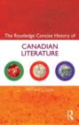 The Routledge Concise History of Canadian Literature - Book
