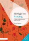Spotlight on Reading : A Teacher's Toolkit of Instant Reading Activities - Book