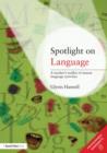 Spotlight on Language : A Teacher's Toolkit of Instant Language Activities - Book