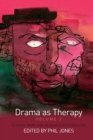 Drama as Therapy Volume 2 : Clinical Work and Research into Practice - Book