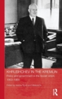 Khrushchev in the Kremlin : Policy and Government in the Soviet Union, 1953–64 - Book