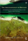 The Archaeology of Britain : An Introduction from Earliest Times to the Twenty-First Century - Book