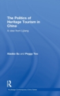 The Politics of Heritage Tourism in China : A View from Lijiang - Book