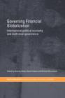 Governing Financial Globalization : International Political Economy and Multi-Level Governance - Book