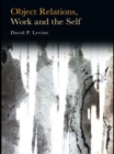 Object Relations, Work and the Self - Book