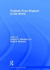 Football: From England to the World - Book