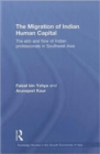 The Migration of Indian Human Capital : The Ebb and Flow of Indian Professionals in Southeast Asia - Book