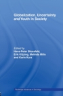 Globalization, Uncertainty and Youth in Society : The Losers in a Globalizing World - Book