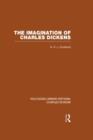 The Imagination of Charles Dickens (RLE Dickens) : Routledge Library Editions: Charles Dickens Volume 3 - Book