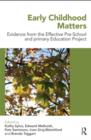 Early Childhood Matters : Evidence from the Effective Pre-school and Primary Education Project - Book
