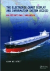 The Electronic Chart Display and Information System (ECDIS): An Operational Handbook - Book