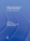 Policy and Politics in Teacher Education : International Perspectives - Book
