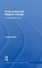 Post-communist Regime Change : A Comparative Study - Book