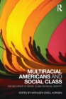 Multiracial Americans and Social Class : The Influence of Social Class on Racial Identity - Book