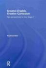 Creative English, Creative Curriculum : New Perspectives for Key Stage 2 - Book