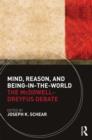 Mind, Reason, and Being-in-the-World : The McDowell-Dreyfus Debate - Book