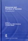 Discourses and Practices of Terrorism : Interrogating Terror - Book