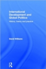 International Development and Global Politics : History, Theory and Practice - Book