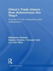China's Trade Unions - How Autonomous Are They? : A Survey of 1811 Enterprise Union Chairpersons - Book