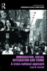 Immigration, Social Integration and Crime : A Cross-National Approach - Book