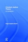 Criminal Justice Theory : An Introduction - Book