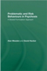 Problematic and Risk Behaviours in Psychosis : A Shared Formulation Approach - Book