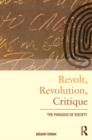Revolt, Revolution, Critique : The Paradox of Society - Book