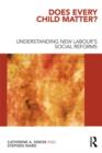 Does Every Child Matter? : Understanding New Labour's Social Reforms - Book