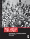 Hotel Lobbies and Lounges : The Architecture of Professional Hospitality - Book