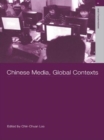 Chinese Media, Global Contexts - Book