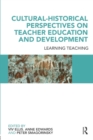 Cultural-Historical Perspectives on Teacher Education and Development : Learning Teaching - Book