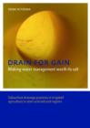 Drain for Gain: Making Water Management Worth its Salt : Subsurface Drainage Practices in Irrigated Agriculture in Semi-arid and Arid Regions - Book