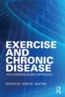 Exercise and Chronic Disease : An Evidence-Based Approach - Book