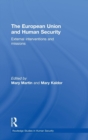 The European Union and Human Security : External Interventions and Missions - Book