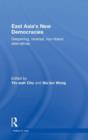 East Asia's New Democracies : Deepening, Reversal, Non-liberal Alternatives - Book