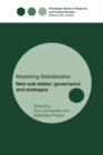 Mastering Globalization : New Sub-States' Governance and Strategies - Book