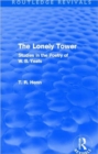 The Lonely Tower (Routledge Revivals) : Studies in the Poetry of W. B. Yeats - Book
