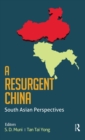 A Resurgent China : South Asian Perspectives - Book