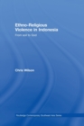 Ethno-Religious Violence in Indonesia : From Soil to God - Book