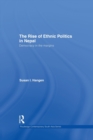 The Rise of Ethnic Politics in Nepal : Democracy in the Margins - Book