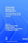 Community Biodiversity Management : Promoting resilience and the conservation of plant genetic resources - Book