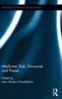 Medicine, Risk, Discourse and Power - Book