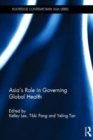 Asia's Role in Governing Global Health - Book