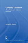 Contested Capitalism : The political origins of financial institutions - Book