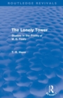 The Lonely Tower (Routledge Revivals) : Studies in the Poetry of W. B. Yeats - Book