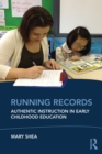 Running Records : Authentic Instruction in Early Childhood Education - Book