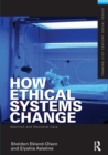 How Ethical Systems Change: Abortion and Neonatal Care - Book