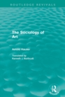 The Sociology of Art (Routledge Revivals) - Book