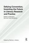 Defying Convention, Inventing the Future in Literary Research and Practice - Book