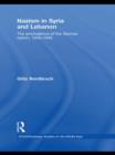 Nazism in Syria and Lebanon : The Ambivalence of the German Option, 1933–1945 - Book